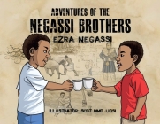 Adventures of the Negassi Brothers By Ezra Negassi Cover Image