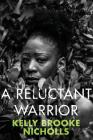 A Reluctant Warrior By Kelly Brooke Nicholls Cover Image