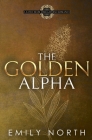 The Golden Alpha By Emily North Cover Image