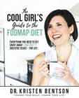 The Cool Girl's Guide to the FODMAP Diet: Everything you need to get savvy about (and beat!) digestive issues - for life By Kristen Bentson Cover Image