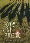 Some Kind of Magic (Neighborhood Novels #6) By Adrian Fogelin Cover Image