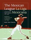 The Mexican League / La Liga Mexicana: Comprehensive Player Statistics, 1937-2001 Bilingual Edition / Estadisticas Comprensivas de Los Jugadores, 1937 By Pedro Treto Cisneros Cover Image