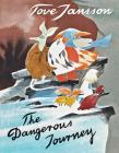 The Dangerous Journey: A Tale of Moomin Valley By Tove Jansson Cover Image