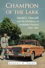 Champion of the Lark: Harold Churchill and the Presidency of Studebaker-Packard, 1956-1961 Cover Image