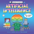 Basher Science Mini: Artificial Intelligence: When Computers Get Smart! By Tom Jackson, Simon Basher (Illustrator) Cover Image