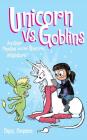 Unicorn vs. Goblins: Another Phoebe and Her Unicorn Adventure By Dana Simpson Cover Image