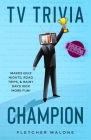 TV Trivia Champion 1980s: Makes quiz nights, road trips, and rainy days 100x more fun. By Fletcher Malone Cover Image