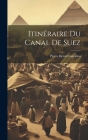 Itinéraire Du Canal De Suez By Pierre Henri Couvidou Cover Image