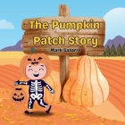 The Pumpkin Patch Story By Mark Satorre Cover Image