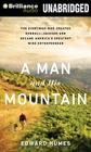 A Man and His Mountain: The Everyman Who Created Kendall-Jackson and Became America's Greatest Wine Entrepreneur By Edward Humes, Mel Foster (Read by) Cover Image