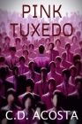 Pink Tuxedo By C. D. Acosta Cover Image