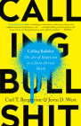 Calling Bullshit: The Art of Skepticism in a Data-Driven World By Carl T. Bergstrom, Jevin D. West Cover Image