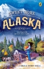 Sweet Home Alaska By Carole Estby Dagg Cover Image