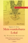 German Reader, Beginners A1/Novice - Mein wunderbares Lokal / My Wonderful Restaurant: A Short Story for German Learners with Vocabulary Section, 2. E By Klara Wimmer Cover Image