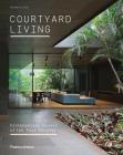 Courtyard Living: Contemporary Houses of the Asia-Pacific Cover Image