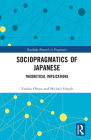 Sociopragmatics of Japanese: Theoretical Implications By Yasuko Obana, Michael Haugh Cover Image