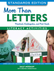 More Than Letters, Standards Edition: Literacy Activities for Preschool, Kindergarten, and First Grade By Sally Moomaw, Brenda Hieronymus (With) Cover Image