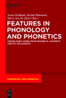 Features in Phonology and Phonetics: Posthumous Writings by Nick Clements and Coauthors (Phonology and Phonetics [Pp] #21) Cover Image