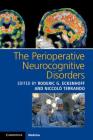 The Perioperative Neurocognitive Disorders By Roderic G. Eckenhoff (Editor), Niccolò Terrando (Editor) Cover Image
