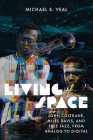Living Space: John Coltrane, Miles Davis, and Free Jazz, from Analog to Digital Cover Image