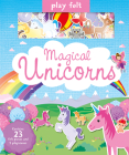Play Felt Magical Unicorns (Soft Felt Play Books) By Joshua George, Lauren Ellis (Illustrator) Cover Image