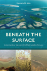 Beneath the Surface: Understanding Nature in the Mullica Valley Estuary Cover Image