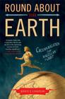 Round About the Earth: Circumnavigation from Magellan to Orbit Cover Image