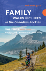 Family Walks & Hikes Canadian Rockies - 2nd Edition, Volume 1: Bragg Creek - Kananaskis - Bow Valley By Andrew Nugara Cover Image