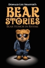 Bear Stories: Bear Humor in Rhyme By Donald Lee Shaffer Cover Image