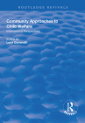 Community Approaches to Child Welfare: International Perspectives (Routledge Revivals) By Lena Dominelli (Editor) Cover Image