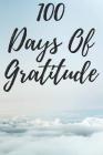 100 Days of Gratitude: Logbook for Daily Gratitude, Thankfulness, Appreciation, Awareness, Gratefulness and Enjoyment - Sky Theme By Musings, Gratitude Thoughts Cover Image