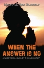 When the Answer Is No!!! By Michael Rex Blakely Cover Image