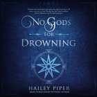 No Gods for Drowning By Hailey Piper, Jodie Harris (Read by) Cover Image