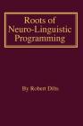 Roots of Neuro-Linguistic Programming Cover Image