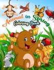 Animal in Spring Coloring Book: For kids Ages 4-8 Boys and girls By Nakhla Artsman Cover Image