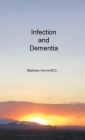 Infection and Dementia By Matthew Horne Cover Image