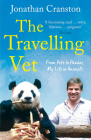 The Travelling Vet: From Pets to Pandas, My Life in Animals By Jonathan Cranston Cover Image