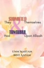 They Submitted Themselves & Had Tawakkul Upon Allaah: Women who submitted to the Will of Allaah By Abdillaah Edris Kibalama, Umm Maryam Bint Aadam Cover Image