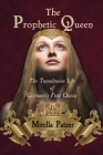 The Prophetic Queen: The Tumultuous Life of Germany's First Queen By Mirella Patzer Cover Image