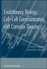 Evolutionary Biology: Cell-Cell Communication, and Complex Disease By John S. Torday, Virender K. Rehan Cover Image