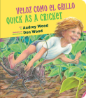 Quick as a Cricket/Veloz como el grillo Board Book: Bilingual English-Spanish By Audrey Wood, Don Wood (Illustrator) Cover Image