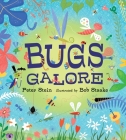 Bugs Galore By Peter Stein, Bob Staake (Illustrator) Cover Image