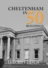 Cheltenham in 50 Buildings Cover Image