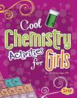 Cool Chemistry Activities for Girls (Girls Science Club) By Sally Chapman (Consultant), Jodi Wheeler-Toppen Phd Cover Image