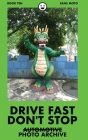 Drive Fast Don't Stop - Book 10: Sans Auto: Sans Auto By Drive Fast Don't Stop Cover Image