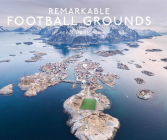 Remarkable Football Grounds By Ryan Herman Cover Image