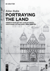 Portraying the Land: Hebrew Maps of the Land of Israel from Rashi to the Early 20th Century By Rehav Rubin Cover Image