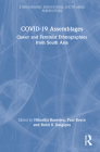 Covid-19 Assemblages: Queer and Feminist Ethnographies from South Asia By Niharika Banerjea (Editor), Paul Boyce (Editor), Rohit K. Dasgupta (Editor) Cover Image