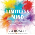 Limitless Mind: Learn, Lead, and Live Without Barriers Cover Image