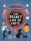 The Secret Life of Farts By Malin Klingenberg, Annie Prime (Translated by), Sanna Mander (Illustrator) Cover Image